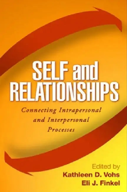 Buy Self and Relationships (English, Kathleen D. Vohs | Eli J. Finkel) — BookShops.in