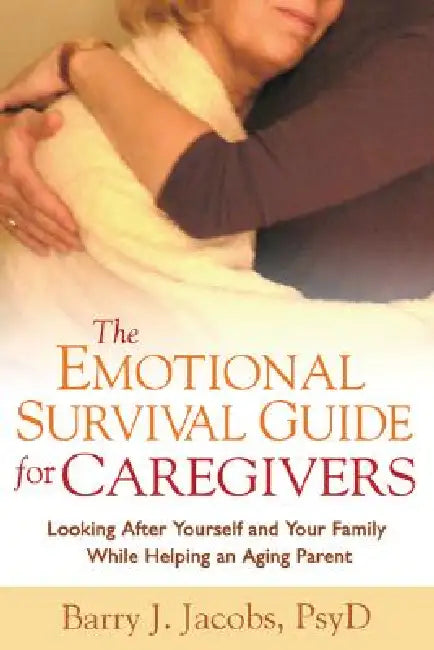 Buy The Emotional Survival Guide for Caregivers (English, Barry J. Jacobs) โ BookShops.in