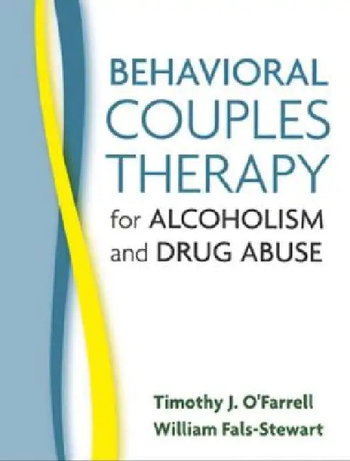 Buy Behavioral Couples Therapy for Alcoholism and Drug Abuse (English, Timothy J. O'Farrell | William Fals-Stewart) — BookShops.in