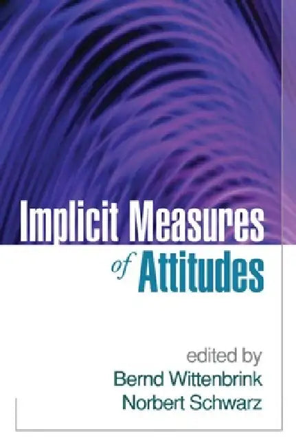 Buy Implicit Measures of Attitudes (English, Bernd Wittenbrink | Norbert Schwarz) — BookShops.in