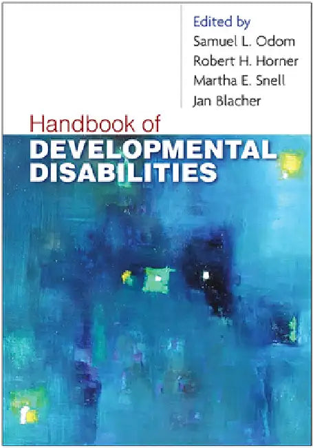 Buy Handbook of Developmental Disabilities (English, Samuel L. Odom | Robert H. Horner | Martha E. Snell) — BookShops.in