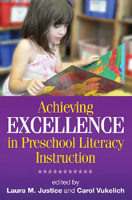 Buy Achieving Excellence in Preschool Literacy Instruction (English, Laura M. Justice | Carol Vukelich | William H. Teale) — BookShops.in