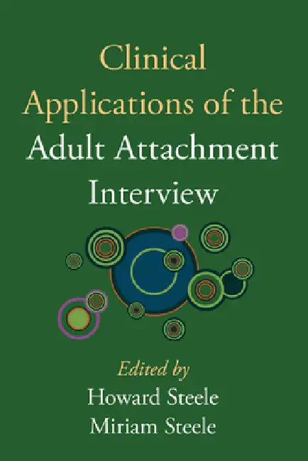 Buy Clinical Applications of the Adult Attachment Interview | by Howard Steele | Miriam Steele | June Sroufe | Guilford Press | by Howard Steele | Miriam Steele | June Sroufe | Guilford Press | by Howard Steele | Miriam Steele | June Sroufe | Guilford Press | by Howard Steele | Miriam Steele | June Sroufe | Guilford Press | by Howard Steele | Miriam Steele | June Sroufe | Guilford Press | by Howard Steele | Miriam Steele | June Sroufe | Guilford Press | by Howard Steele | Miriam Steele | June Sroufe — BookShops.in