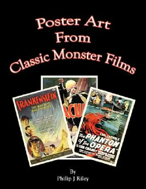 Buy Poster Art from the Classic Monster Films (English, Philip J. Riley) — BookShops.in