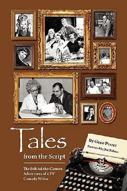 Buy Tales from the Script - The Behind-The-Camera Adventures of a TV Comedy Writer (English, Gene Perret | Jim Nabors) — BookShops.in