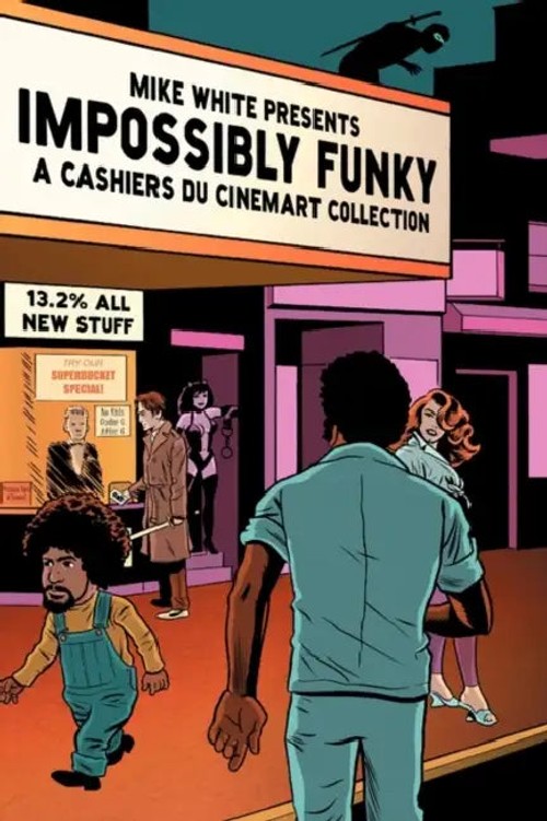 Impossibly Funky: A Cashiers Du Cinemart Collection – Mike White view 2