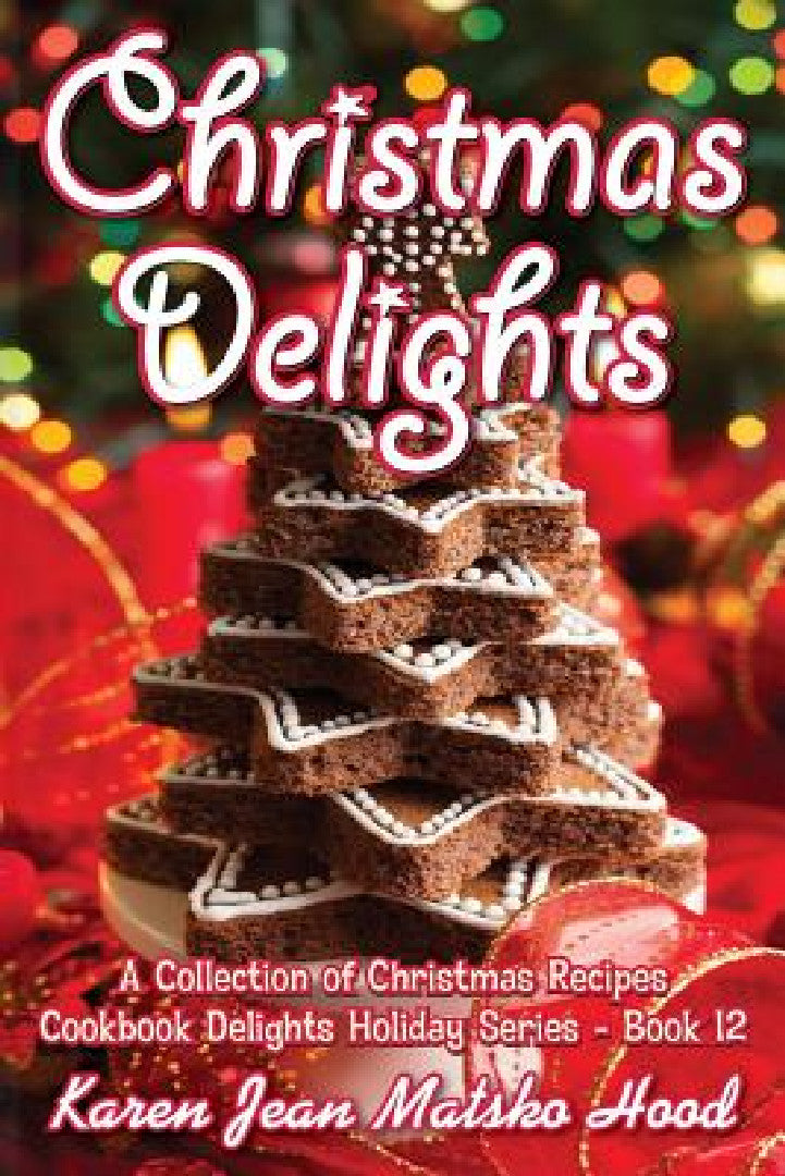 Buy Christmas Delights Cookbook (English, Karen Jean Matsko Hood) — BookShops.in