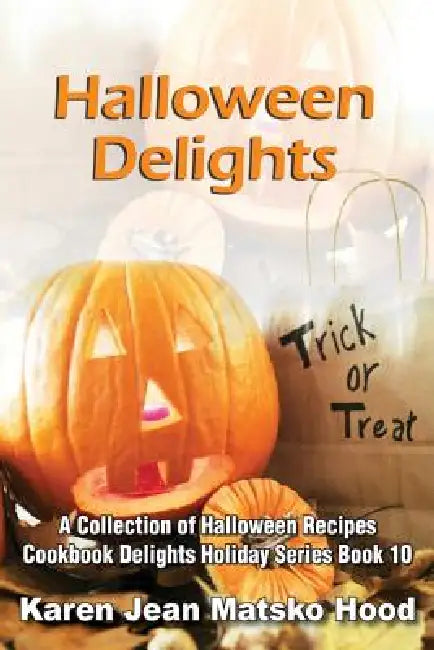 Buy Halloween Delights Cookbook (English, Karen Jean Matsko Hood) — BookShops.in