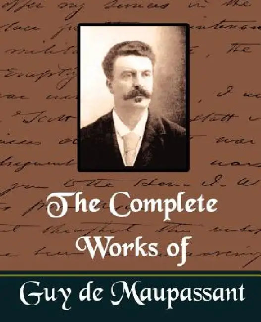 Buy The Complete Works of Guy de Maupassant (New Edition) (English, Guy de Maupassant | Guy de Maupassant) — BookShops.in