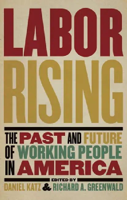 Buy Labor Rising (English, Richard Greenwald | Daniel Katz) — BookShops.in