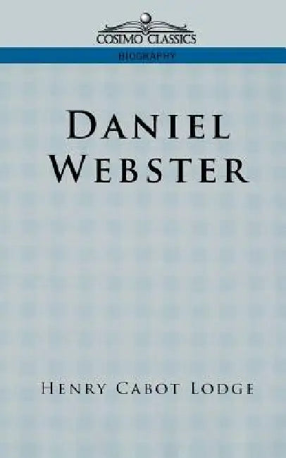 Buy Daniel Webster (English, Henry Cabot Lodge) — BookShops.in
