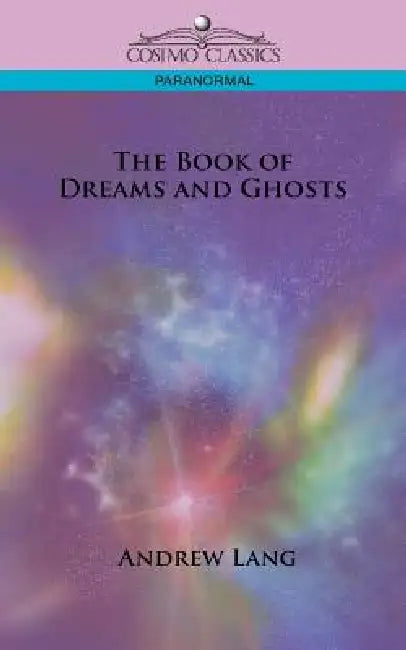 Buy The Book of Dreams and Ghosts (English, Andrew Lang) — BookShops.in