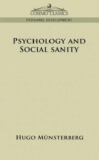 Buy Psychology and Social Sanity (English, Hugo M]nsterberg | Hugo Munsterberg) — BookShops.in