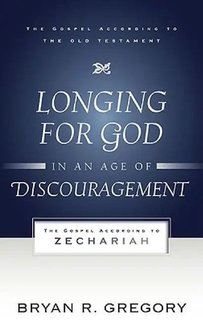 Buy Longing for God in an Age of Discouragement (English, Bryan R. Gregory) — BookShops.in