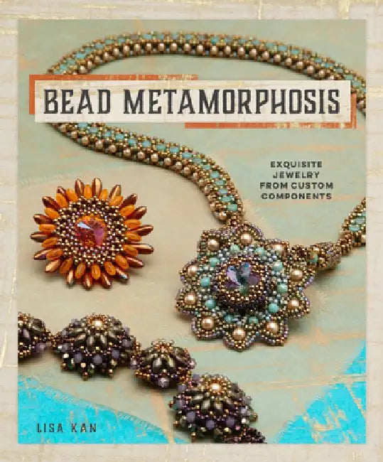 Buy Bead Metamorphosis (English, Lisa Kan) โ BookShops.in