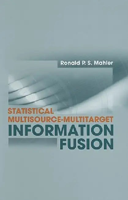 Buy Statistical Multisource-Multitarget INF (English, Ronald P. S. Mahler) — BookShops.in