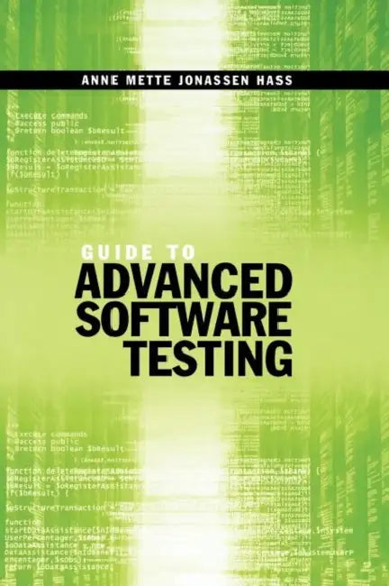 Buy Guide to Advanced Software Testing (English, Anne Mette Jonassen Hass) — BookShops.in