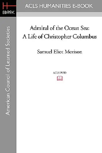 Buy Admiral of the Ocean Sea (English, Samuel Eliot Morison) — BookShops.in