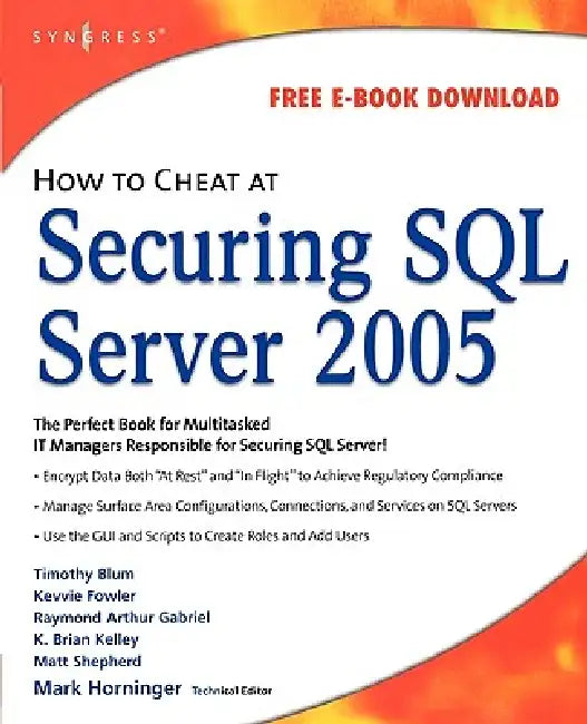 Buy How to Cheat at Securing SQL Server 2005 (English, Mark Horninger | Timothy Blum | Kevvie Fowler) — BookShops.in
