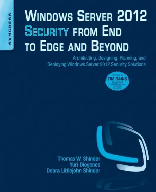 Buy Windows Server 2012 Security from End to Edge and Beyond (English, Thomas W. Shinder | Yuri Diogenes | Debra Littlejohn Shinder) — BookShops.in