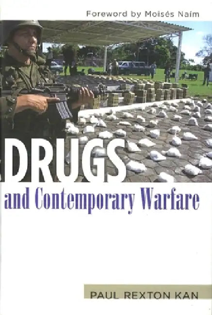 Buy Drugs and Contemporary Warfare (English, Paul Rexton Kan) — BookShops.in