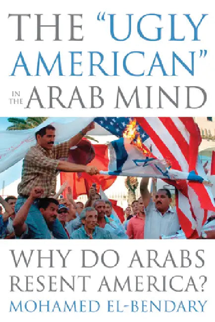 Buy The Ugly American in the Arab Mind (English, Mohamed El-Bendary) — BookShops.in