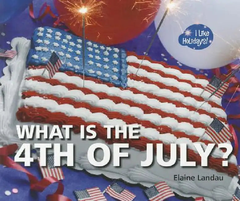 Buy What Is the 4th of July? (English, Elaine Landau) โ BookShops.in