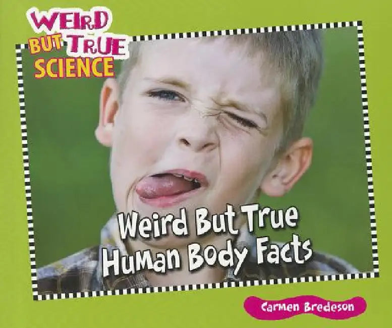 Buy Weird But True Human Body Facts (English, Carmen Bredeson) — BookShops.in