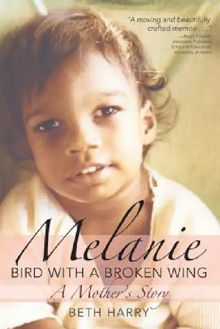 Buy Melanie, Bird with a Broken Wing (English, Beth Harry) โ BookShops.in