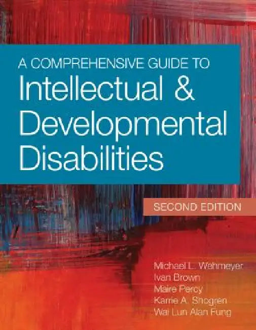 Buy A Comprehensive Guide to Intellectual and Developmental Disabilities (English, Michael L. Wehmeyer | Ivan Brown | Maire Percy) โ BookShops.in