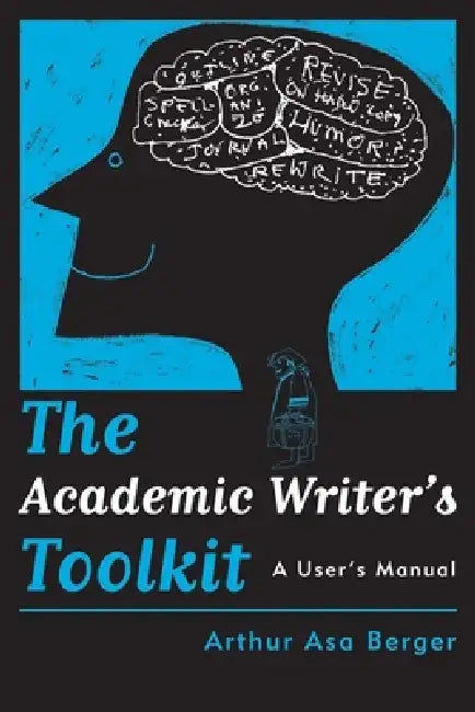 Buy The Academic Writer's Toolkit (English, Arthur Asa Berger) โ BookShops.in