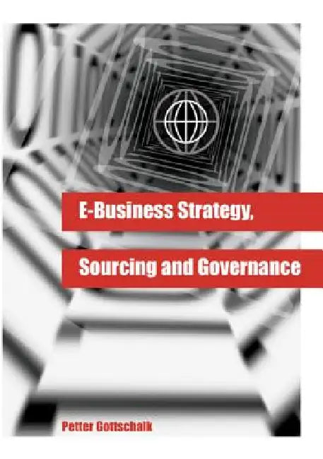 Buy E-Business Strategy, Sourcing and Governance (English, Petter Gottschalk) — BookShops.in