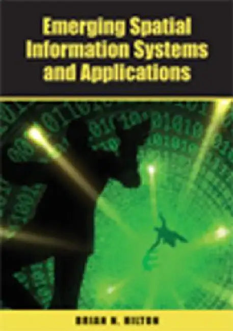 Buy Emerging Spatial Information Systems and Applications (English, Brian N. Hilton) — BookShops.in