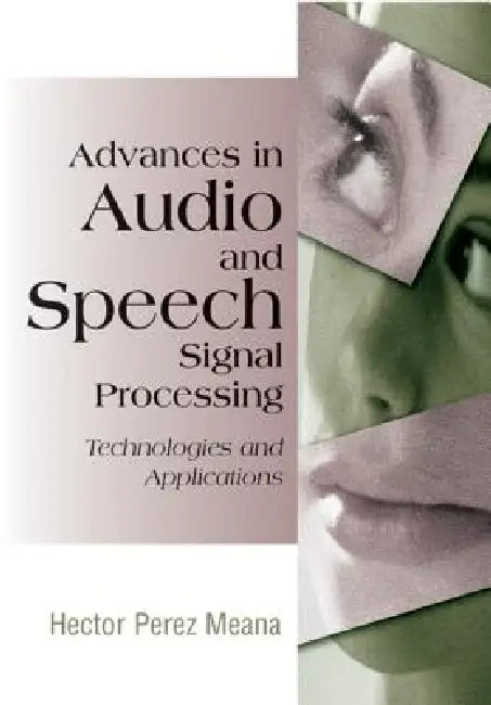Buy Advances in Audio and Speech Signal Processing (English, Hector Perez-Meana) — BookShops.in