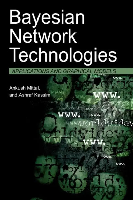 Buy Bayesian Network Technologies (English, Ankush Mittal | Ashraf Kassim) — BookShops.in
