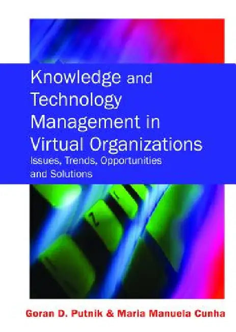 Buy Knowledge and Technology Management in Virtual Organizations (English, Goran D. Putnik) — BookShops.in