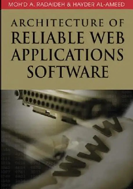 Buy Architecture of Reliable Web Applications Software (English, Moh'd a. Radaideh | Hayder Al-Ameed | Moh D. a. Radaideh) — BookShops.in