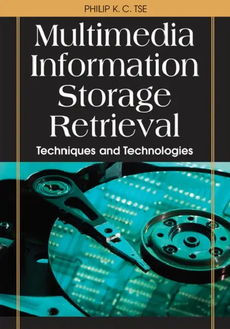 Buy Multimedia Information Storage and Retrieval (English, Philip K. C. Tse) — BookShops.in
