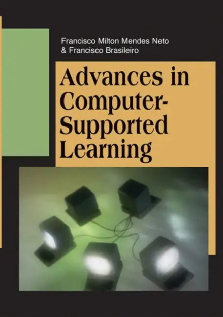 Buy Advances in Computer-Supported Learning | by Francisco Milton Mendes Neto | Information Science Publishing | by Francisco Milton Mendes Neto | Information Science Publishing | by Francisco Milton Mendes Neto | Information Science Publishing | by Francisco Milton Mendes Neto | Information Science Publishing | by Francisco Milton Mendes Neto | Information Science Publishing | by Francisco Milton Mendes Neto | Information Science Publishing | by Francisco Milton Mendes Neto | Information Science Pu — BookShops.in