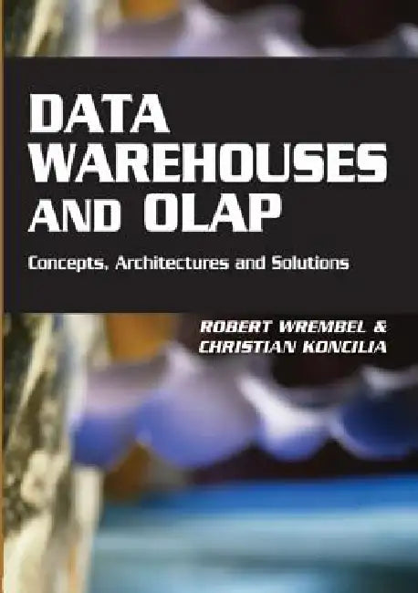 Buy Data Warehouses and OLAP (English, Robert Wrembel | Christian Koncilia) — BookShops.in