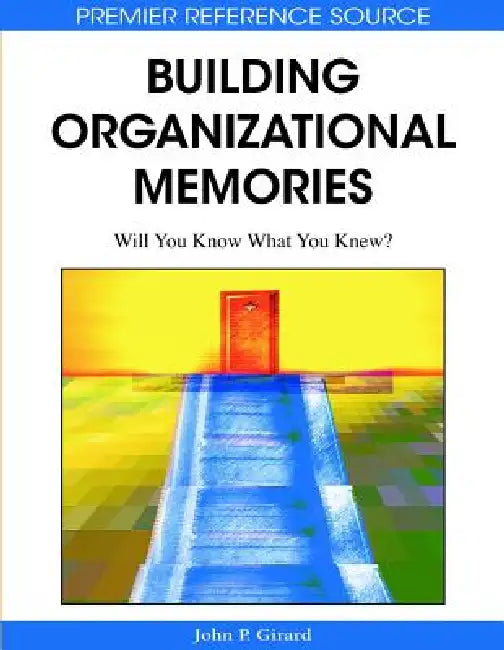 Buy Building Organizational Memories (English, John P. Girard) — BookShops.in