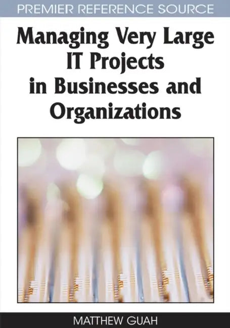 Buy Managing Very Large IT Projects in Businesses and Organizations (English, Matthew Guah) — BookShops.in