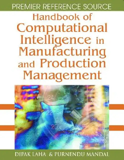 Buy Handbook of Computational Intelligence in Manufacturing and Production Management (English, Dipak Laha | Purnendu Mandal) — BookShops.in