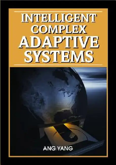 Buy Intelligent Complex Adaptive Systems (English, Ang Yang | Yin Shan) — BookShops.in