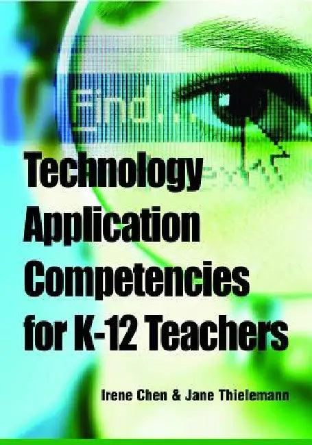 Buy Technology Application Competencies for K-12 Teachers (English, Irene Chen | Jane Thielemann) — BookShops.in