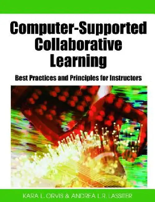 Buy Computer-Supported Collaborative Learning | by Kara L. Orvis | Andrea L. R. Lassiter | Information Science Publishing | by Kara L. Orvis | Andrea L. R. Lassiter | Information Science Publishing | by Kara L. Orvis | Andrea L. R. Lassiter | Information Science Publishing | by Kara L. Orvis | Andrea L. R. Lassiter | Information Science Publishing | by Kara L. Orvis | Andrea L. R. Lassiter | Information Science Publishing | by Kara L. Orvis | Andrea L. R. Lassiter | Information Science Publishing | — BookShops.in