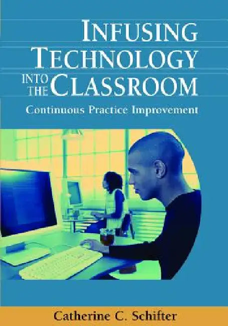 Buy Infusing Technology into the Classroom (English, Catherine Schifter) — BookShops.in