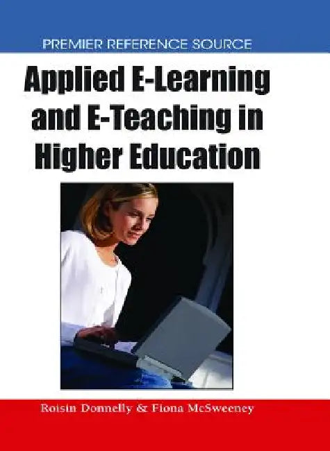 Buy Applied E-Learning and E-Teaching in Higher Education (English, Roisin Donnelly | Fiona McSweeney) — BookShops.in