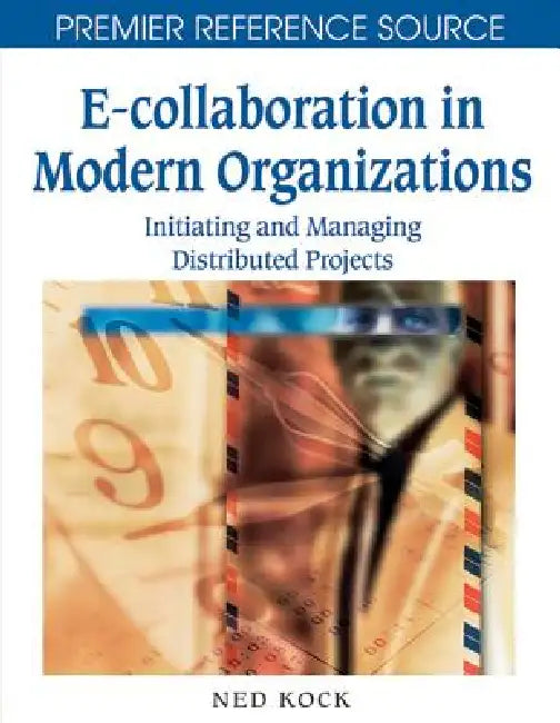 Buy E-Collaboration in Modern Organizations (English, Ned F. Kock) — BookShops.in