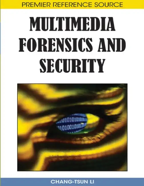 Buy Multimedia Forensics and Security (English, Chang-Tsun Li) — BookShops.in